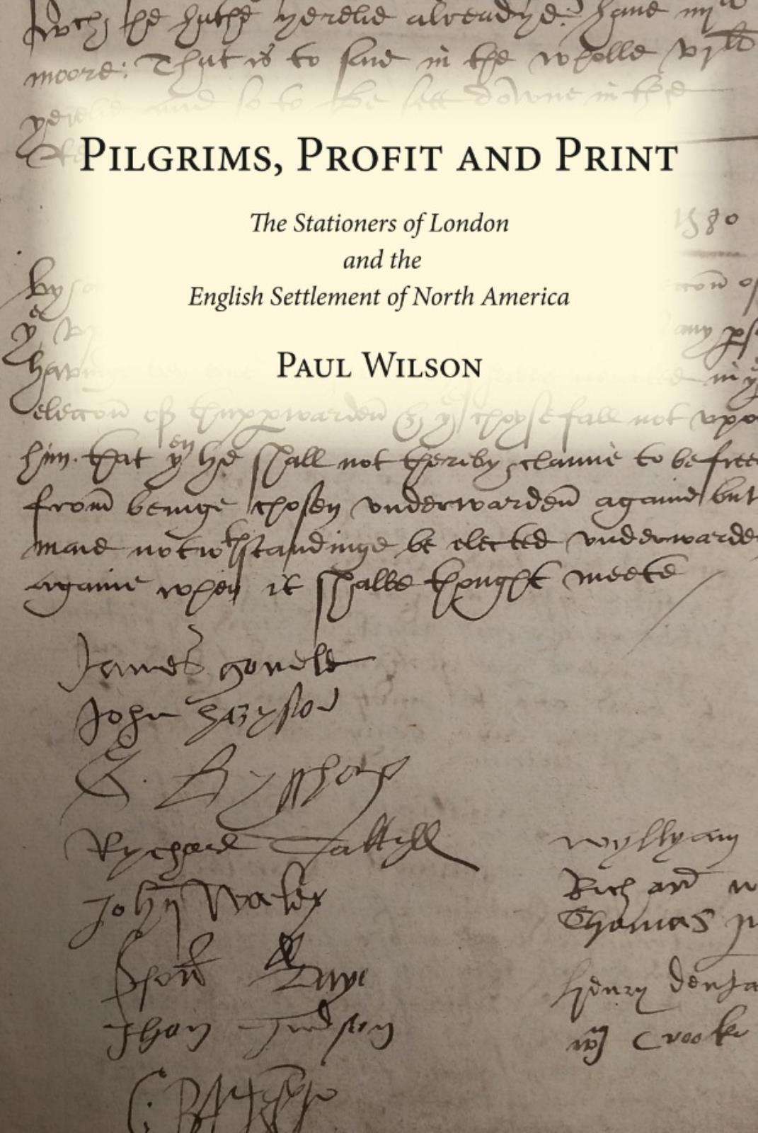 Pilgrims, Profit and Print by Paul Wilson