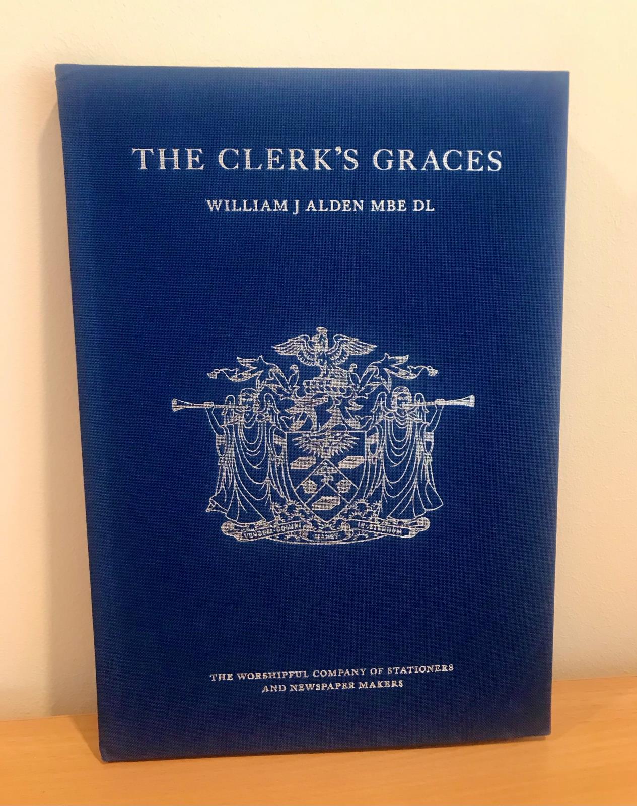 The Clerk's Graces - William J Alden MBE DL