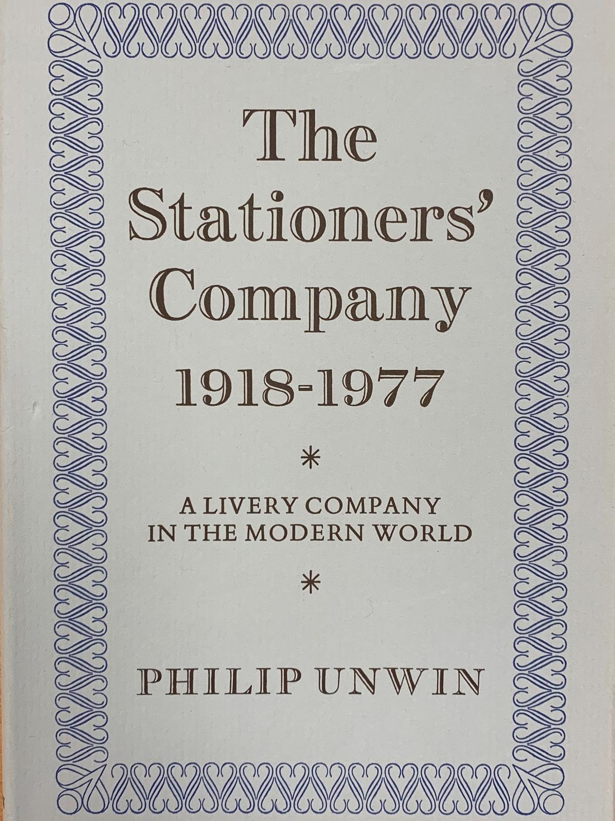 The Stationers’ Company History 1918-1977 by Philip Unwin